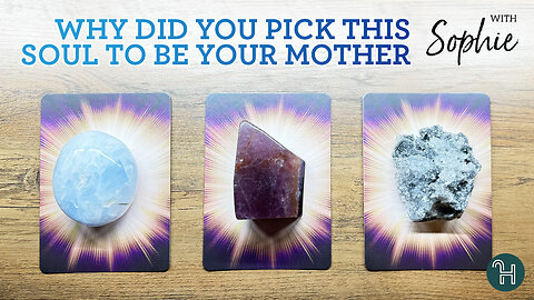 Why did you pick this soul to be your Mother 🔮 PICK-A-CARD THURSDAYS