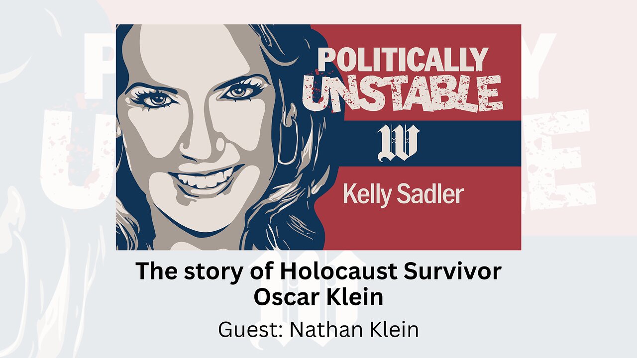Politically Unstable: The story of Holocaust Survivor Oscar Klein