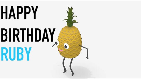 Happy Birthday RUBY! - PINEAPPLE Birthday Song