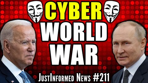 Will Globalists Try To Start WW3 With A GLOBAL CYBER ATTACK Blaming Russia? | JustInformed News #211