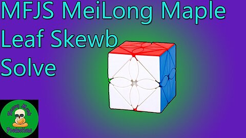 MFJS MeiLong Maple Leaf Skewb Solve