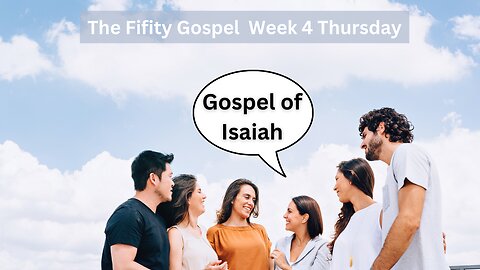 The Gospel of Isaiah Week 4 Thursday