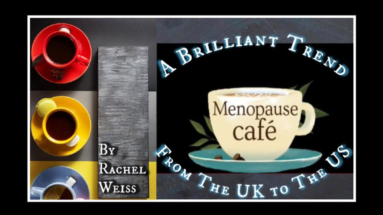 From the UK to the U.S. The Menopause Cafe is here for you