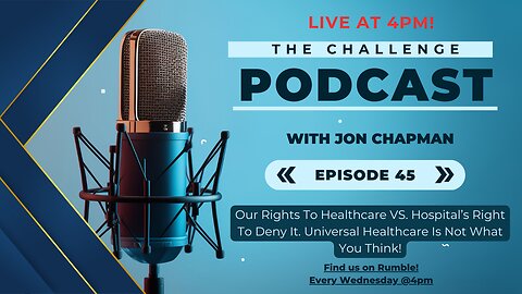 Ep. 45 - Our Rights To Healthcare VS. Hospital Rights To Deny It