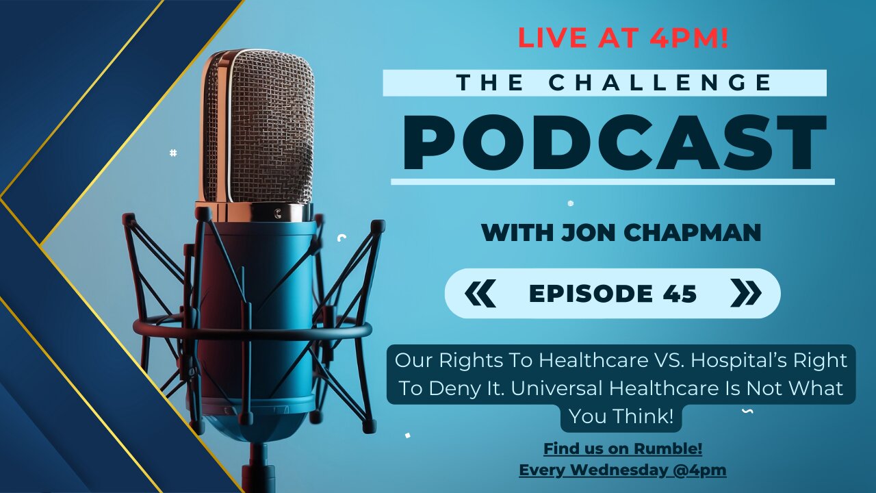 Ep. 45 - Our Rights To Healthcare VS. Hospital Rights To Deny It