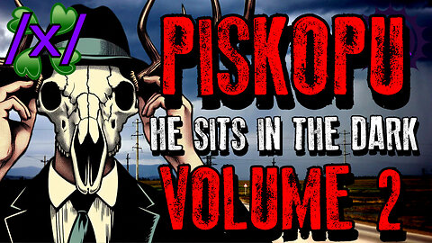 Piskopu Volume 2 | 4chan /x/ Passamaquoddy Greentext Stories Thread