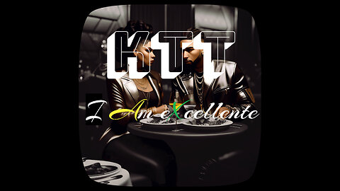 KTT - I Am eXcellente