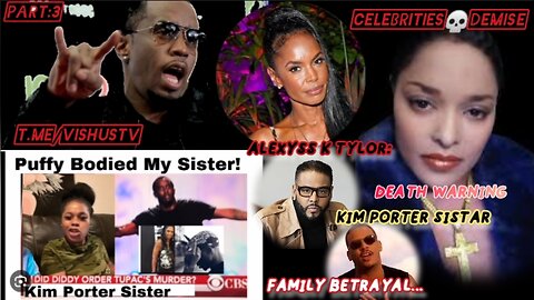 Alexyss K Tylor: DEATH Warning Kim Porter Sistar... #VishusTv 📺