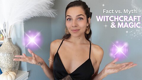 Magic & Witchcraft | Reality vs. Myth