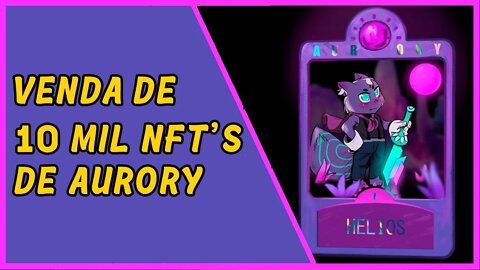 Venda de NFT's de Aurory