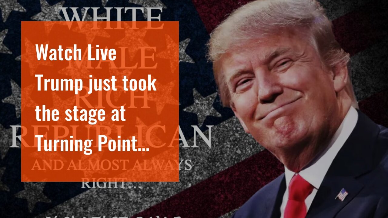 Watch Live Trump just took the stage at Turning Point event, speaking right now…