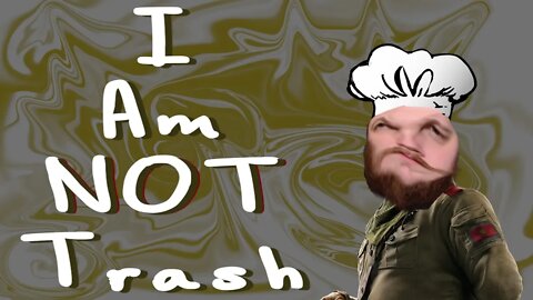 I Am Trash Rainbow Six Siege