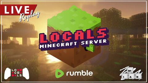 Live Replay: Gaming on the Locals Community Minecraft Server! Exclusively on Rumble and Locals!