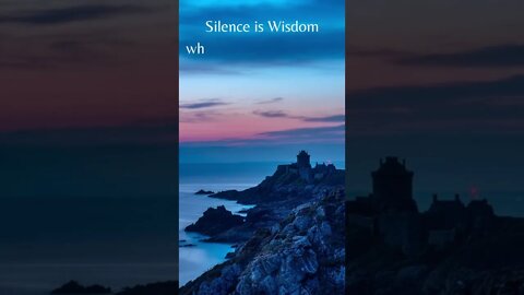 Silence is Wisdom