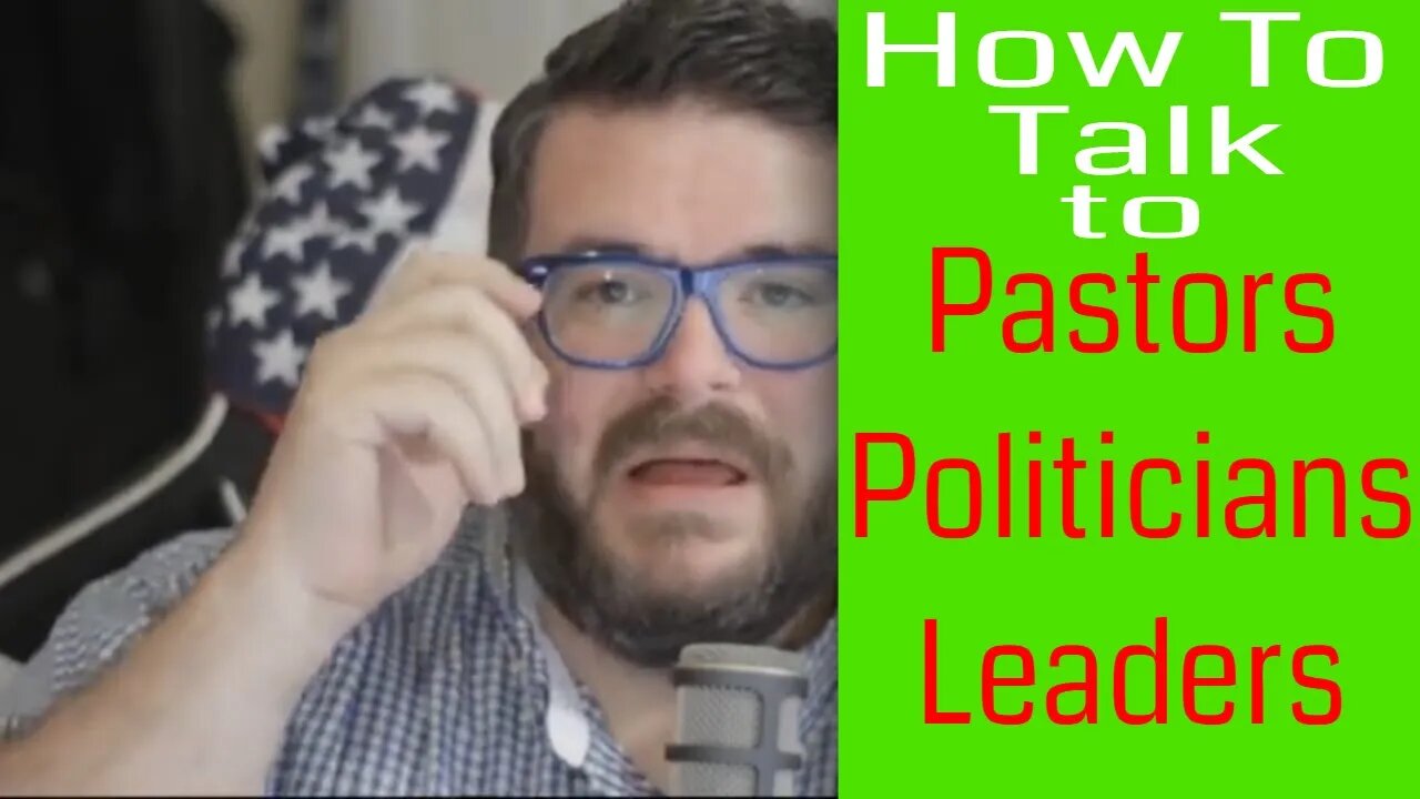 How to talk to Your Pastors, Politicians and Leaders ep 013