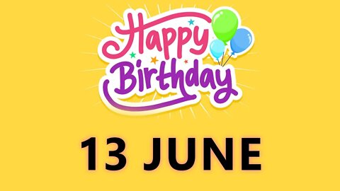Happy Birthday to all who have Birthday on 13 June - Birthday Wish From Birthday Bash