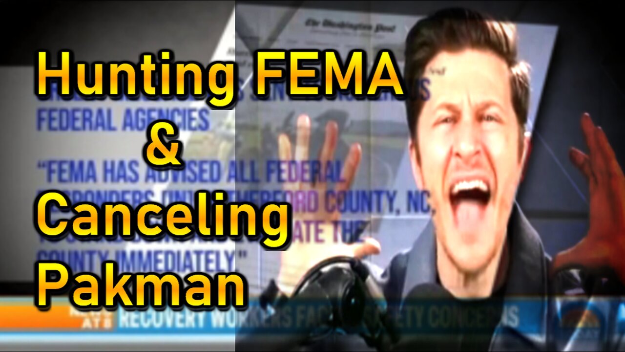 Hard Videos: 20OCT2024 “Hunting FEMA and Canceling Pakman”