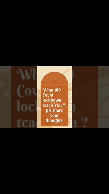 What did you learn from Covid Lockdown ? ## short