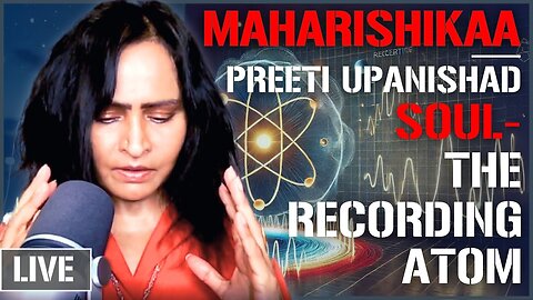 Maharishikaa | What is the nature of the Soul? Is the Soul an Atom? | Preeti Upanishad