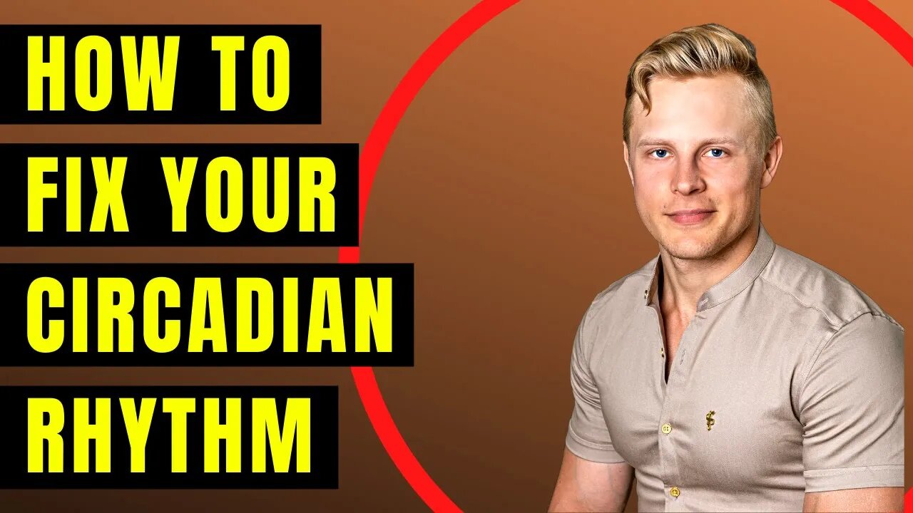 How to Fix Your Circadian Rhythms