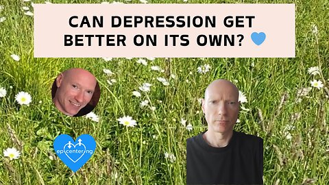 Can Depression Get Better On Its Own? 💙