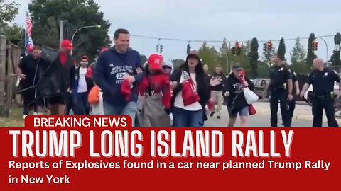 Explosives at the Trump Long Island Rally?