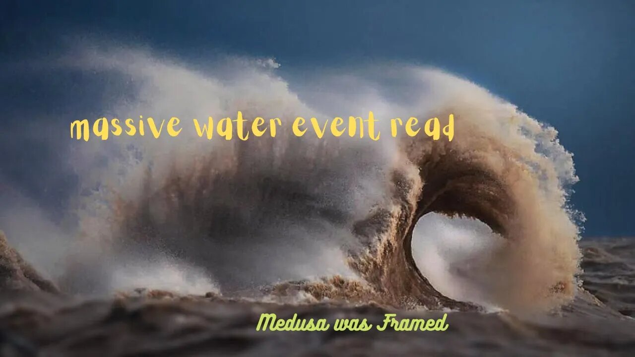 Massive water event....the water of Hyperborea cleansing the corruption