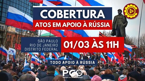 Atos em apoio à Rússia - COBERTURA AO VIVO