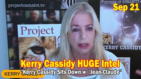 Kerry Cassidy HUGE Intel Sep 21: "Kerry Cassidy Sits Down w/ Jean-Claude"