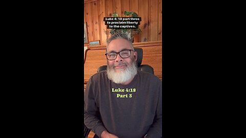 Luke 4:18 part 3