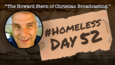 #Homeless Day 52: “The Howard Stern of Christian Broadcasting.”