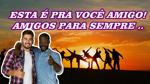 ESTA EU OFEREÇO A NOSSA AMIZADE VERDADEIRA!