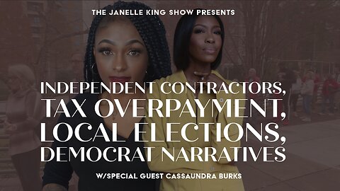 Independent Contractors, Tax Overpayment, Local Elections, Democrat Narratives & more