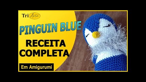 RECEITA AMIGURUMI | PINGUIM BLUE | INFANTIL