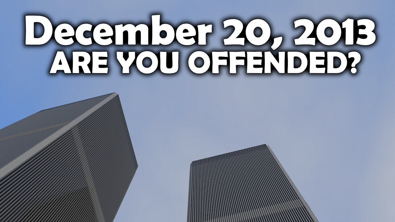 WAKE UP 9/11 - "Are you OFFENDED?" - December 20th, 2023 - By James Easton