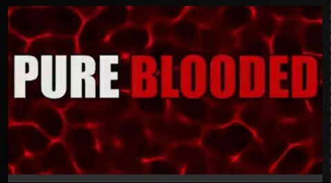 Pure Blooded (Unvaxxed Anthem)