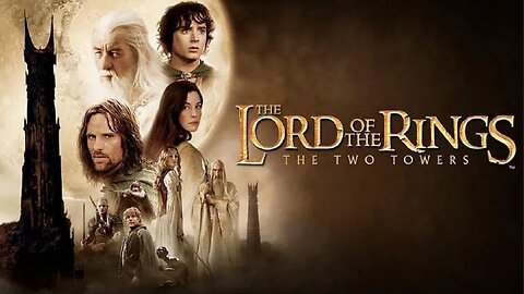 The Lord of the Rings: The Two Towers.