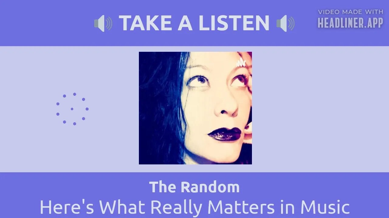 The Random - Here's What Really Matters in Music