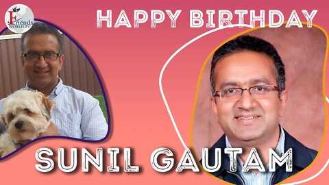 Happy Birthday Sunil Gautam Ji!