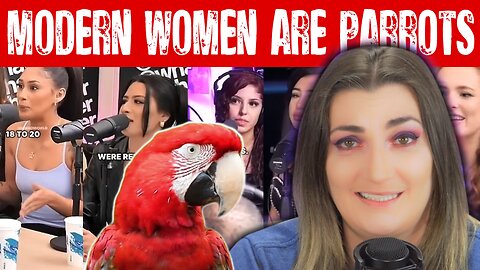 Modern women are PARROTS