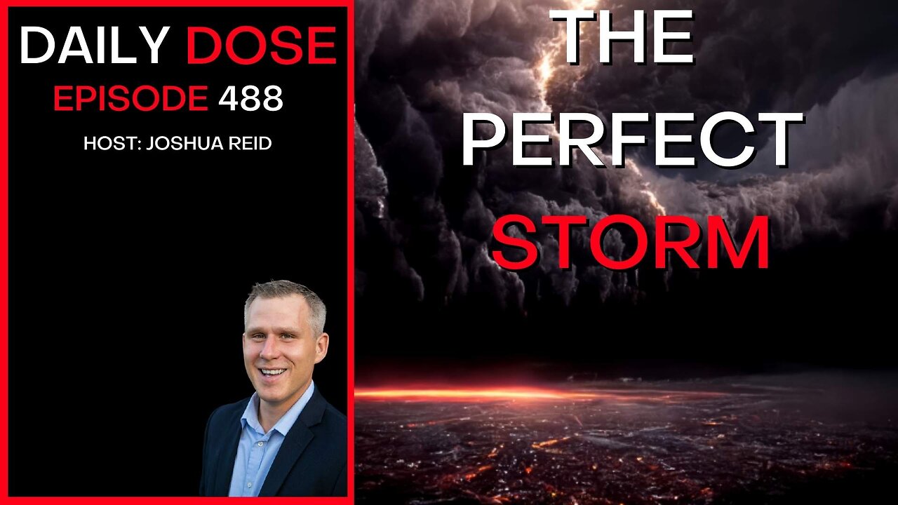 Ep. 488 | The Perfect Storm | The Daily Dose