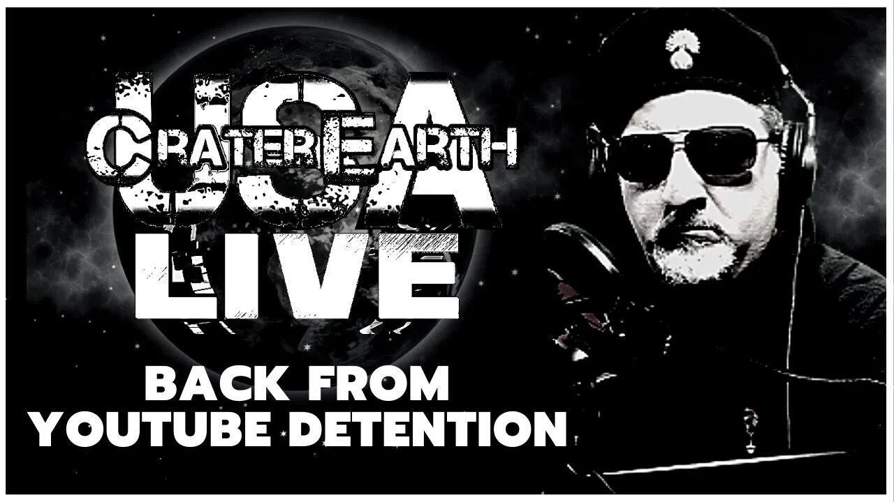 BACK FROM YOUTUBE DETENTION - CRATER EARTH USA DAILY LIVE STREAM - EPISODE 019 - FEBRUARY 7, 2022