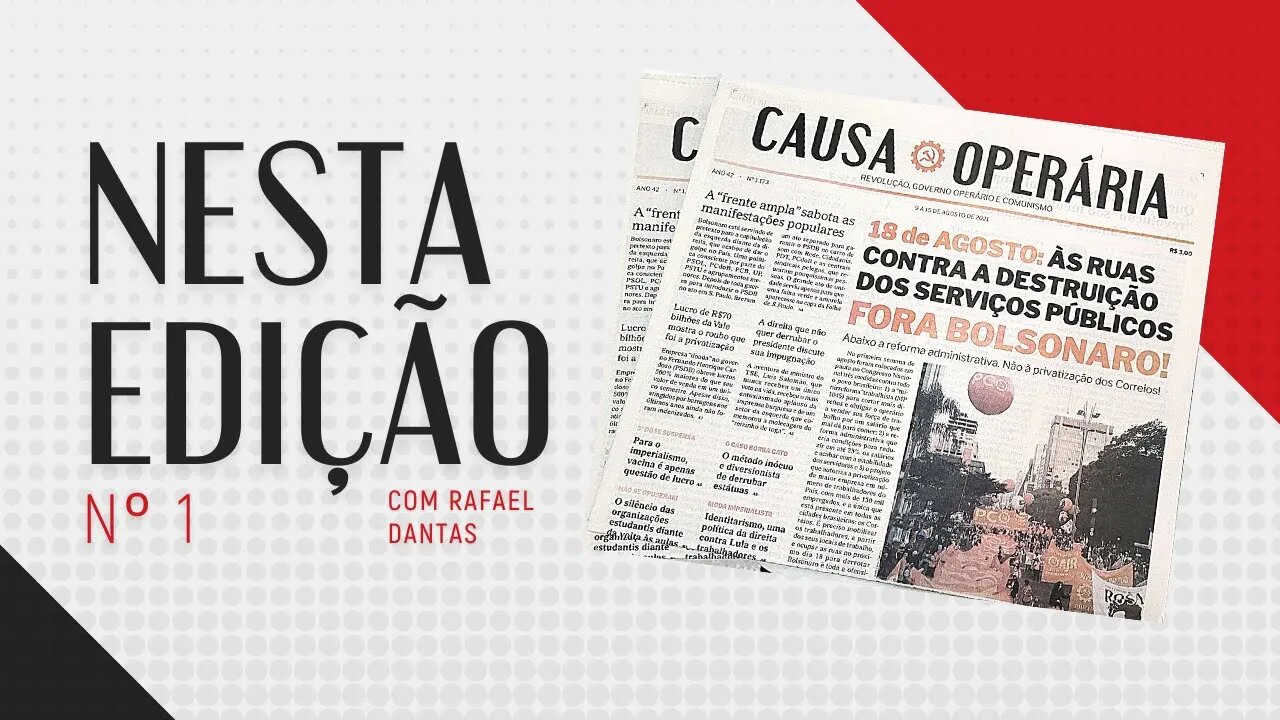 18/08: ÀS RUAS CONTRA A DESTRUIÇÃO DOS SERVIÇOS PÚBLICOS - Nesta Edição nº 1 - 06/08/21
