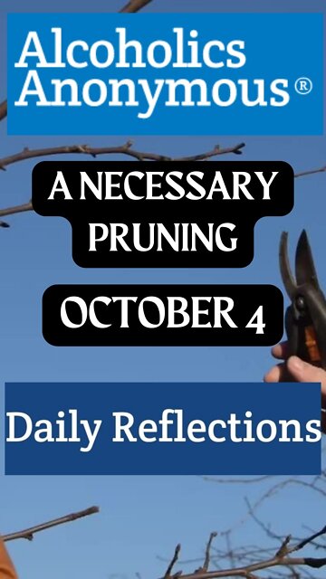 A.A Daily Reflection - A NECESSARY PRUNING 10/4 #alcoholicsanonymous #dailyreflection #jftguy