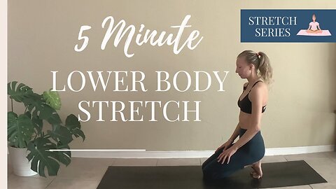 5 MIN STRETCH: LOWER BODY | Nina Elise Yoga & Fitness