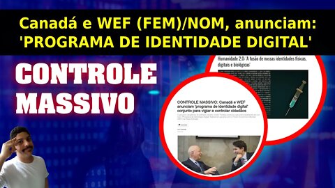 C0NTR0L3 M4SS1VO - Can4dá e W3F (F3M) / N0M - Anunciam 'PROGRAMA DE ID3NT1DADE DIGITAL'