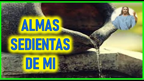 MENSAJE DE JESUCRISTO REY A JAVIER VIESCA - ALMAS SEDIENTAS DE MI