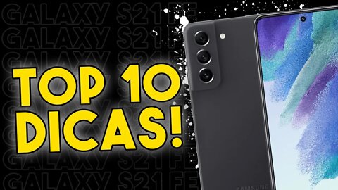 TOP 10 DICAS E TRUQUES para o Galaxy S21 FE que você PRECISA SABER!