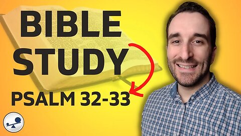 Psalm 32-33 LIVE Bible Study ✝️ 📖