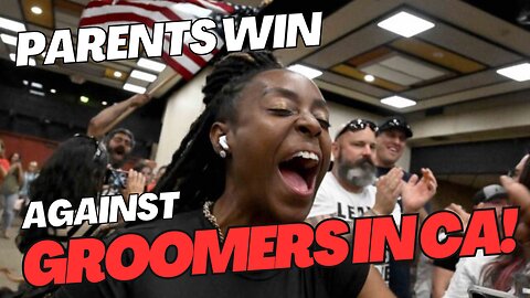 Parents Win Against Groomers In CA! 07/21/2023